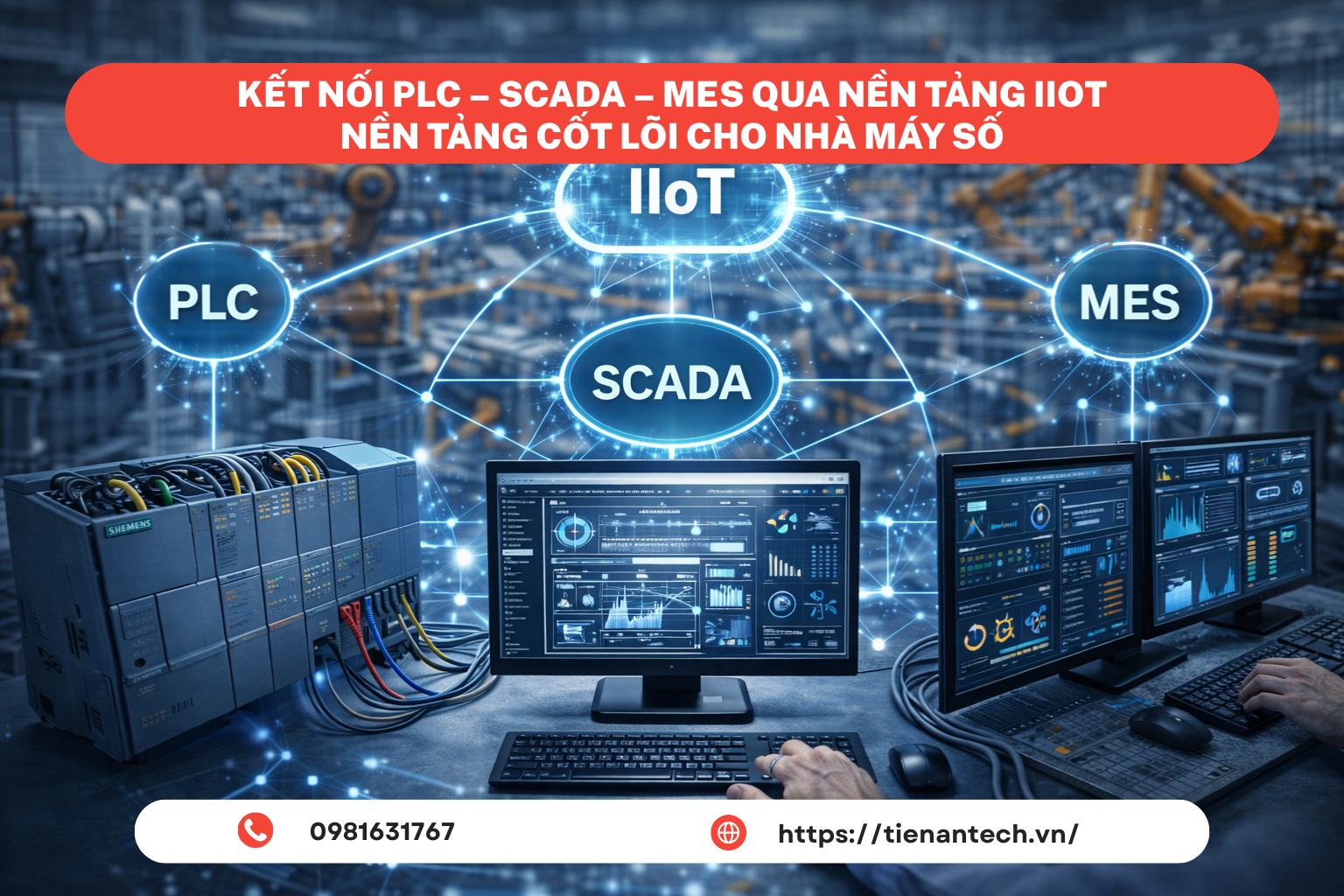 Kết nối PLC – SCADA – MES qua nền tảng IIoT: Nền tảng cốt lõi cho nhà máy số