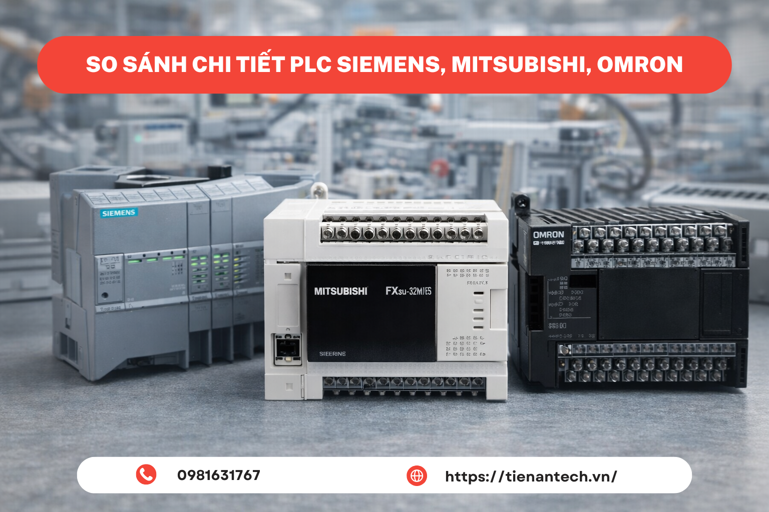 So Sánh PLC Siemens, Mitsubishi, Omron: Nên Chọn Loại Nào Cho Hệ Thống Của Bạn?